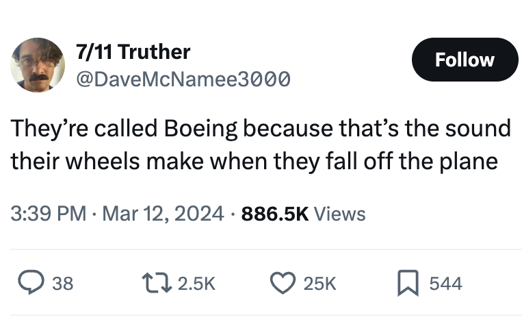 screenshot - 711 Truther They're called Boeing because that's the sound their wheels make when they fall off the plane Views 38 25K 544